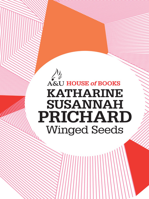 Title details for Winged Seeds by Katharine Susannah Prichard - Available